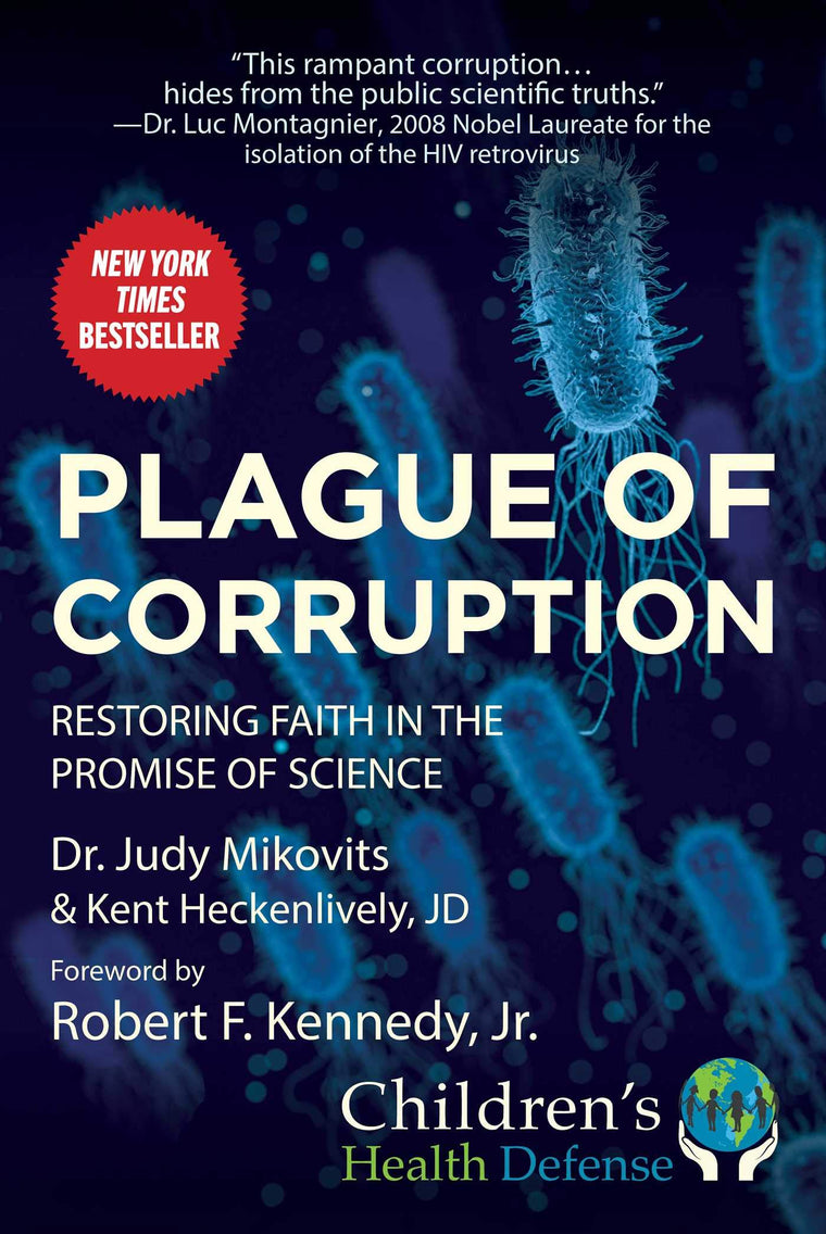 Plague of Corruption: Restoring Faith in the Promise of Science (Children? Health Defense)