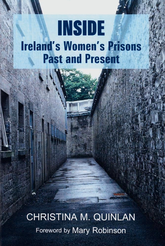 INSIDE: Ireland's Women's Prisons, Past and Present