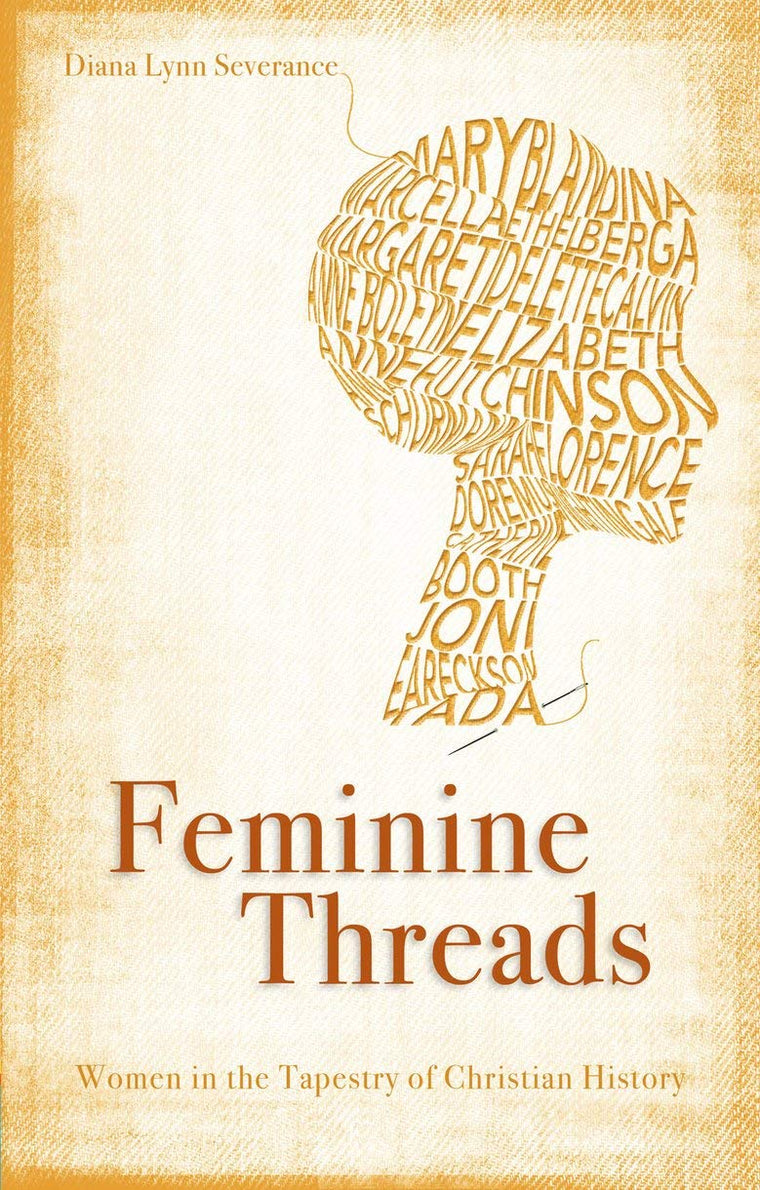 Feminine Threads: Women in the Tapestry of Christian History (Focus for Women)