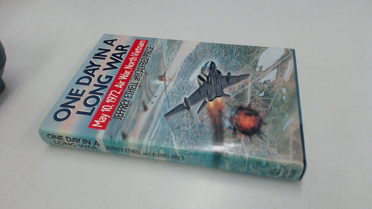One Day in a Long War: May 10, 1972 Air War, North Vietnam