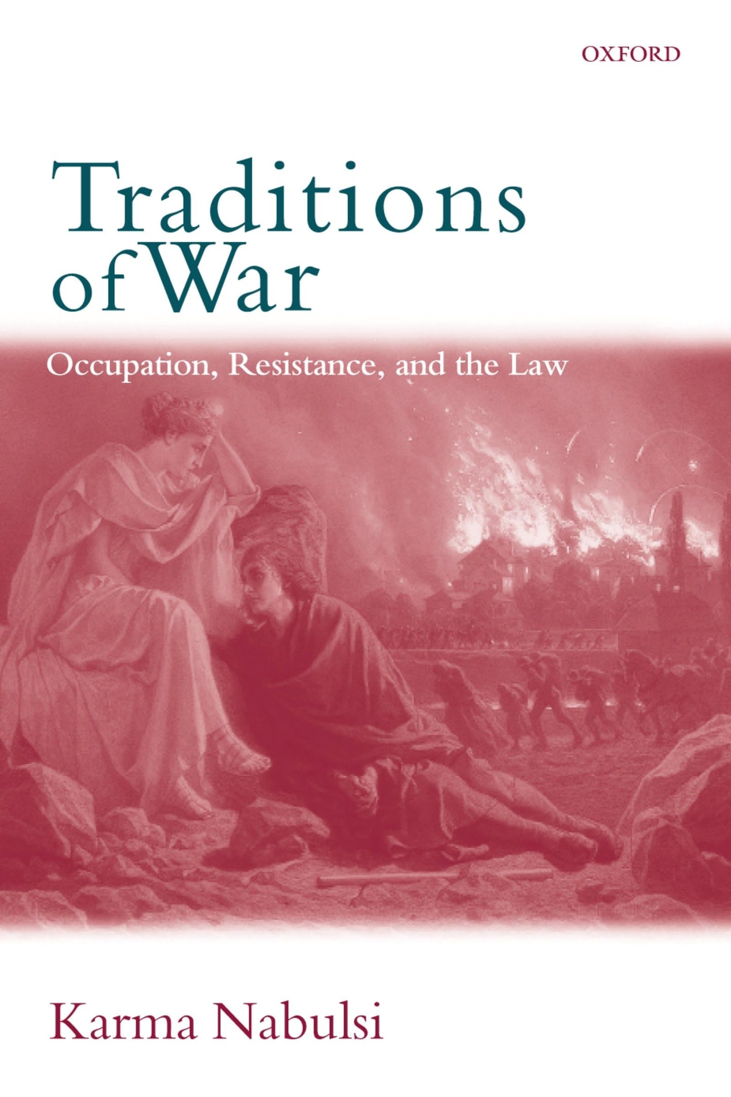 Traditions of War: Occupation, Resistance and the Law