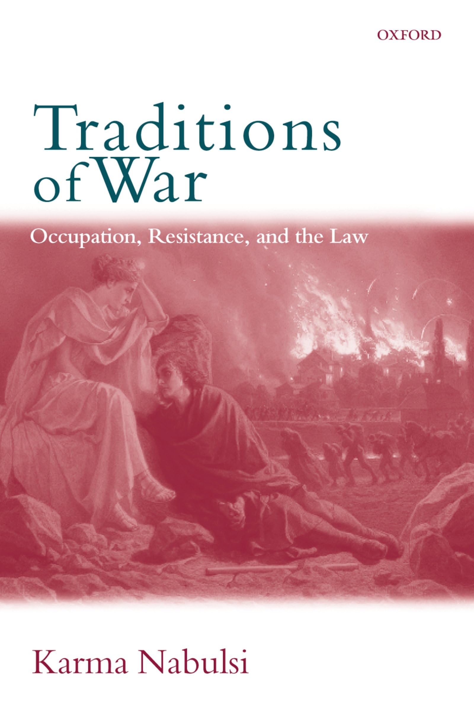 Traditions of War: Occupation, Resistance and the Law
