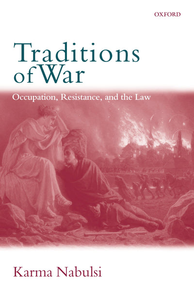 Traditions of War: Occupation, Resistance and the Law