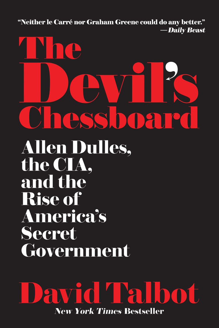 The Devil's Chessboard: Allen Dulles, the CIA, and the Rise