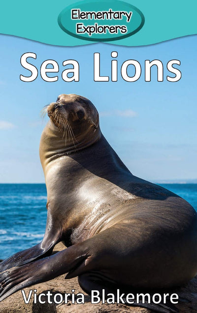 Sea Lions (Elementary Explorers)