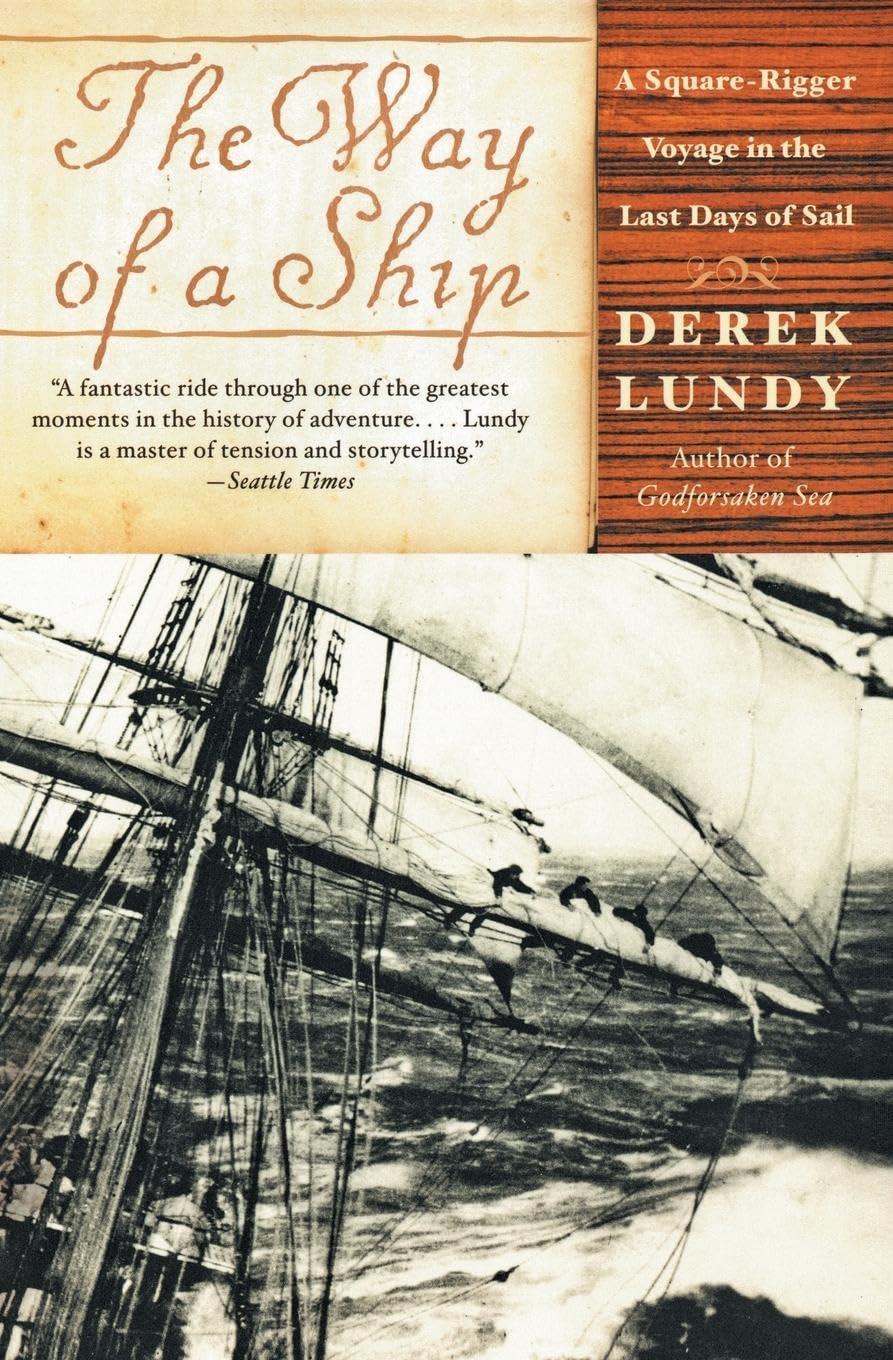The Way of a Ship: A Square-Rigger Voyage in the Last Days o