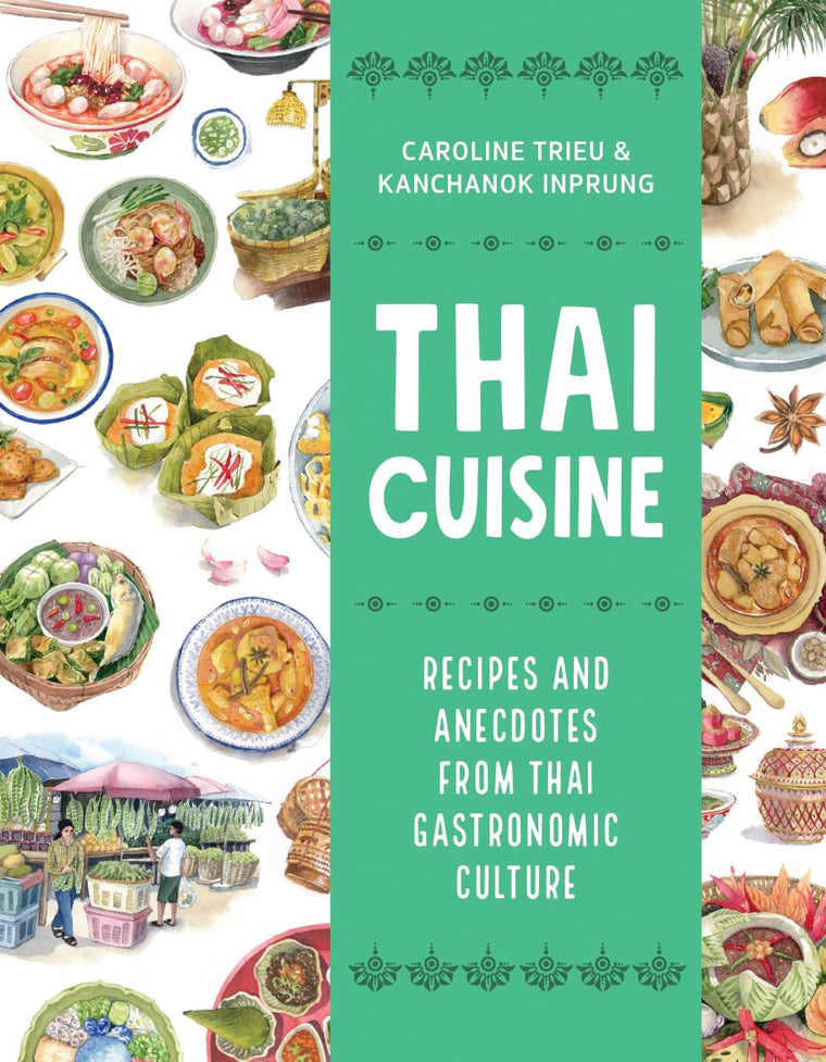 Thai Cuisine: Recipes and Anecdotes from Thai Gastronomic Culture (Asian Food)