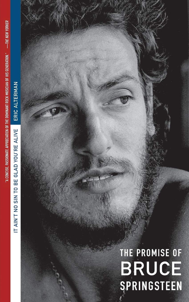 It Ain't No Sin To Be Glad You're Alive: The Promise of Bruce Springsteen