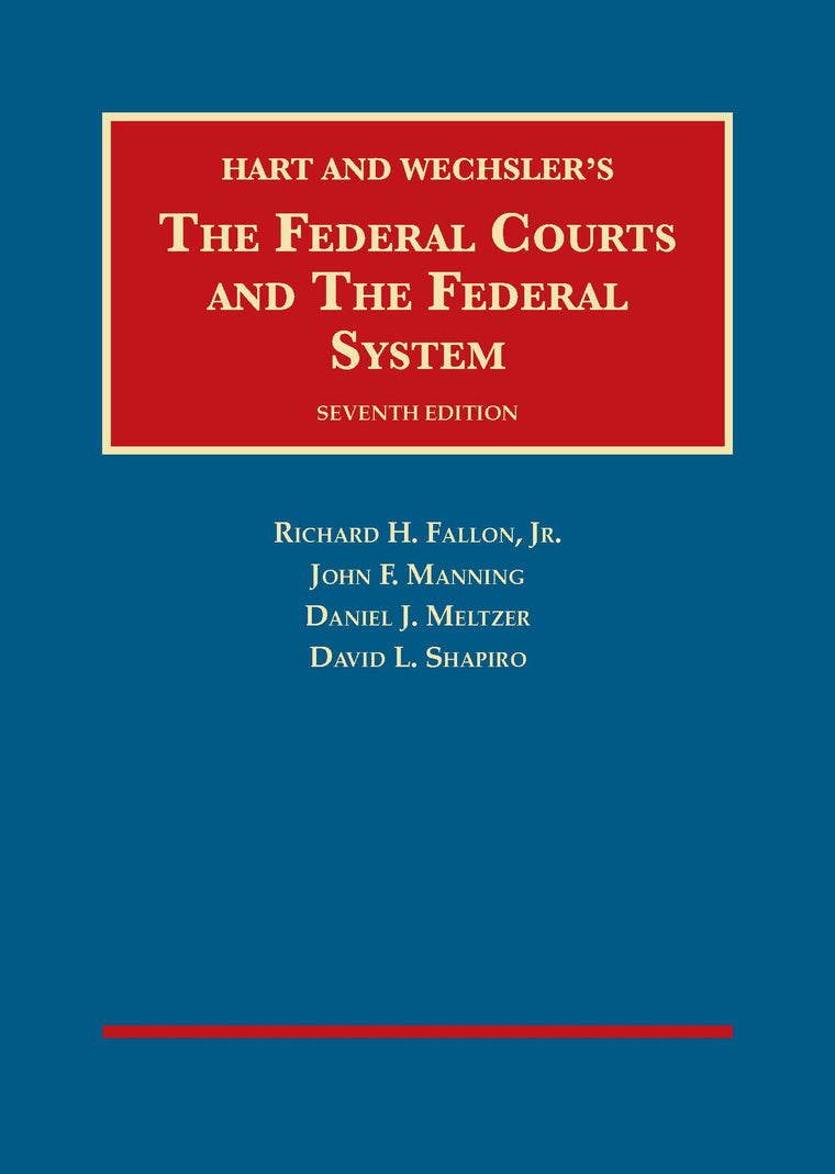 Hart and Wechsler's The Federal Courts and the Federal System (University Casebook Series)