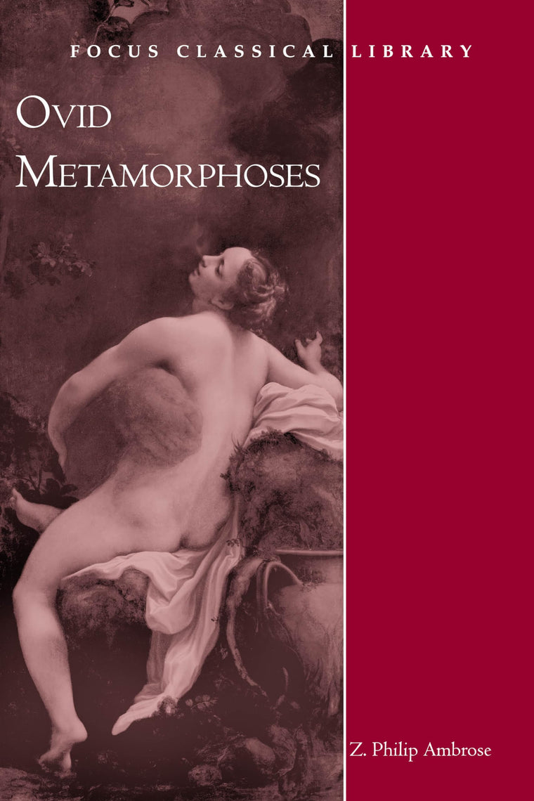 Metamorphoses (Focus Classical Library)