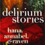 Delirium Stories: Hana, Annabel, and Raven (Delirium Trilogy)