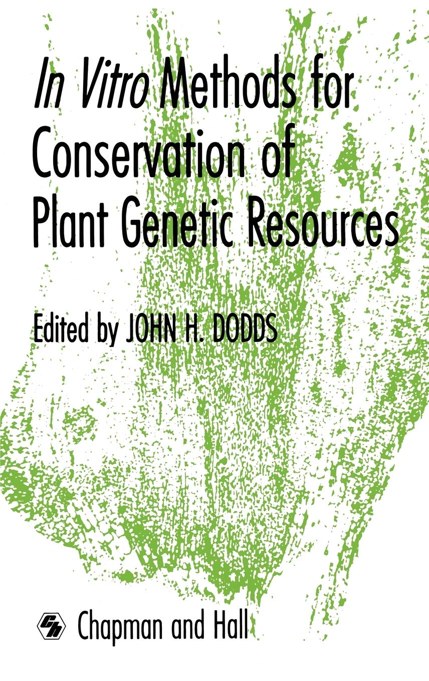 In Vitro Methods for Conservation of Plant Genetic Resources