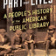 Part of Our Lives: A People's History of the American Public Library