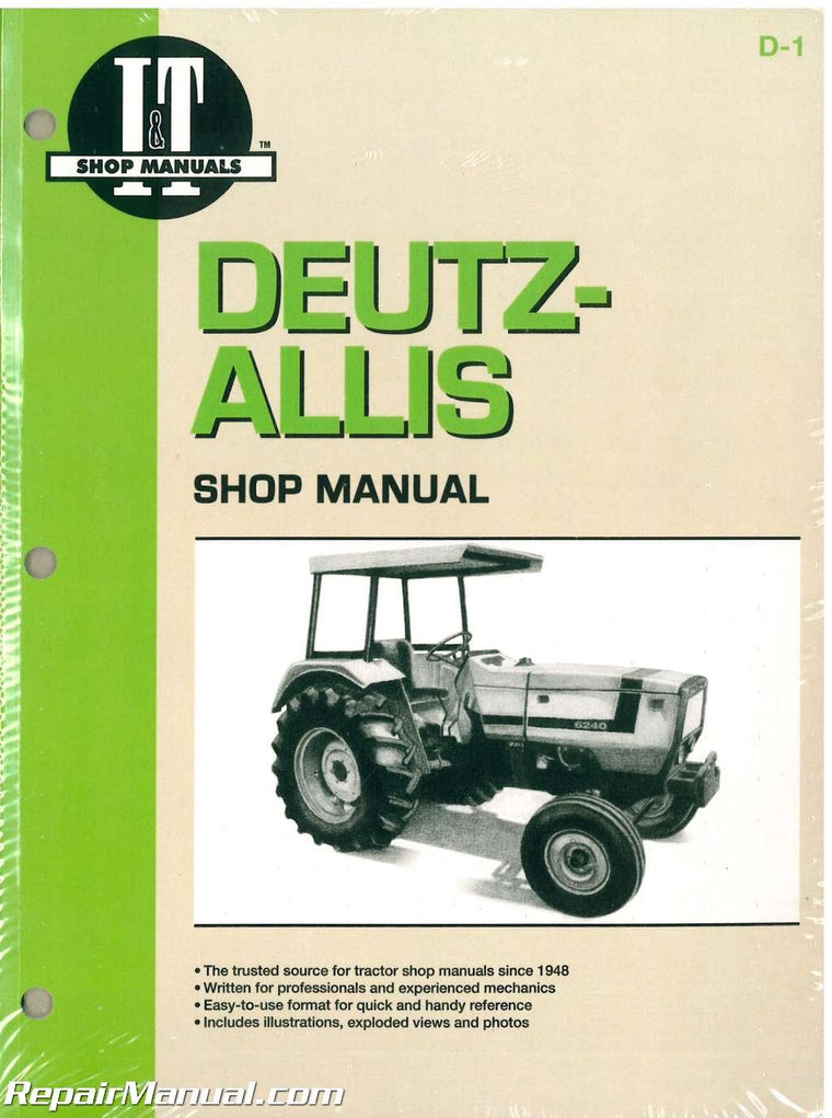 Deutz-Allis Shop Manual: Models 6240,6250,6260, 6265, 6275 (I & T Shop Service)