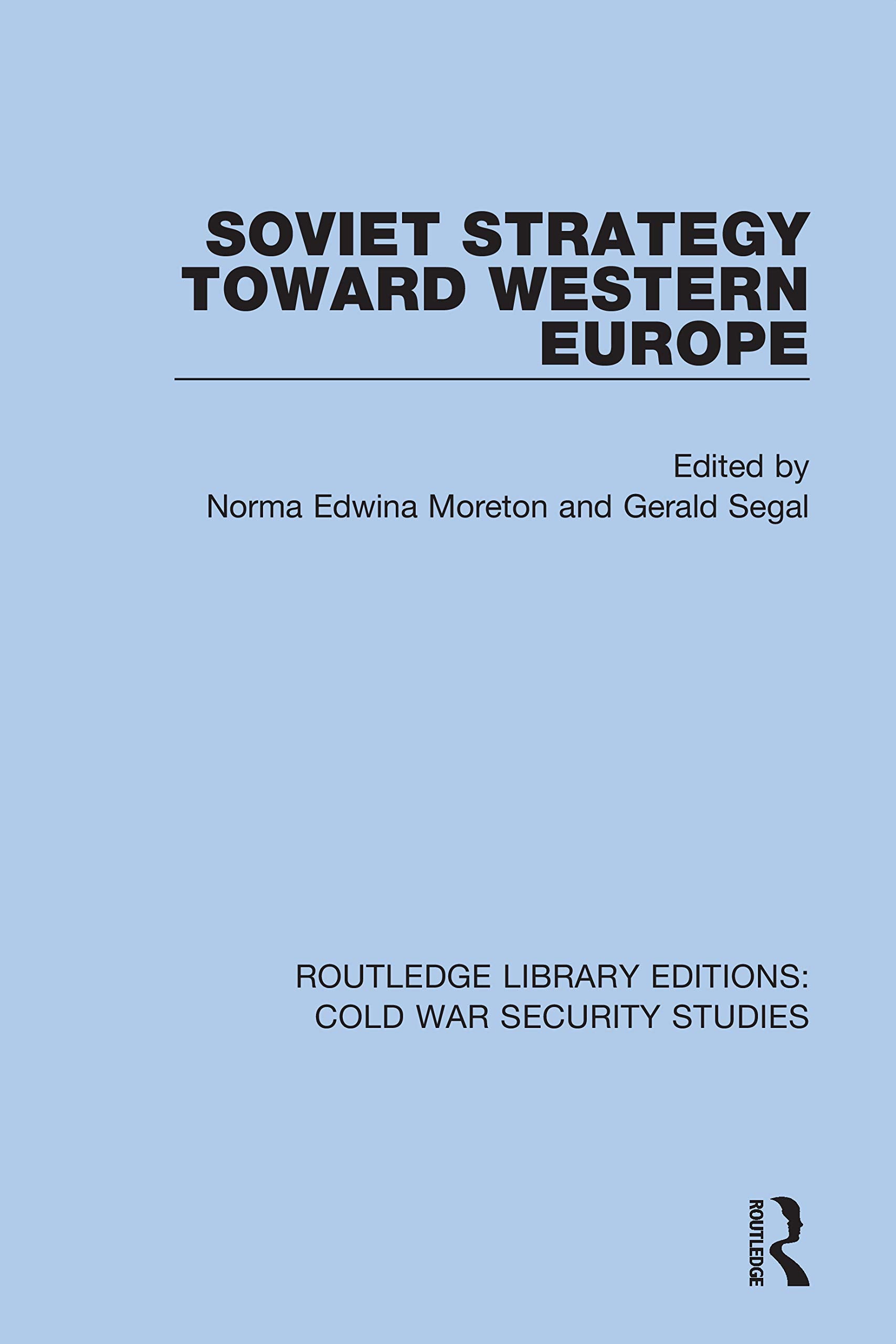 Soviet Strategy Toward Western Europe (Routledge Library Editions: Cold War Security Studies)