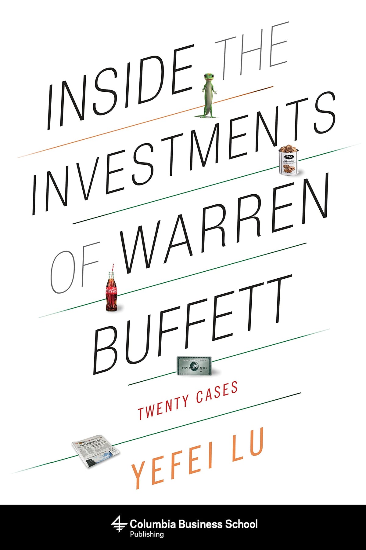 Inside the Investments of Warren Buffett: Twenty Cases (Columbia Business School Publishing)