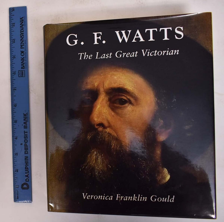G. F. Watts: The Last Great Victorian (Studies in British Art)