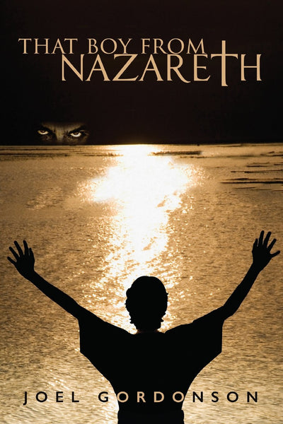 That Boy from Nazareth: The Coming of Age of Jesus of Nazareth