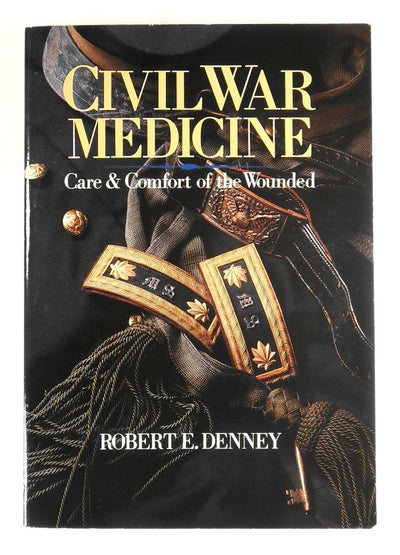 Civil War Medicine: Care & Comfort of the Wounded