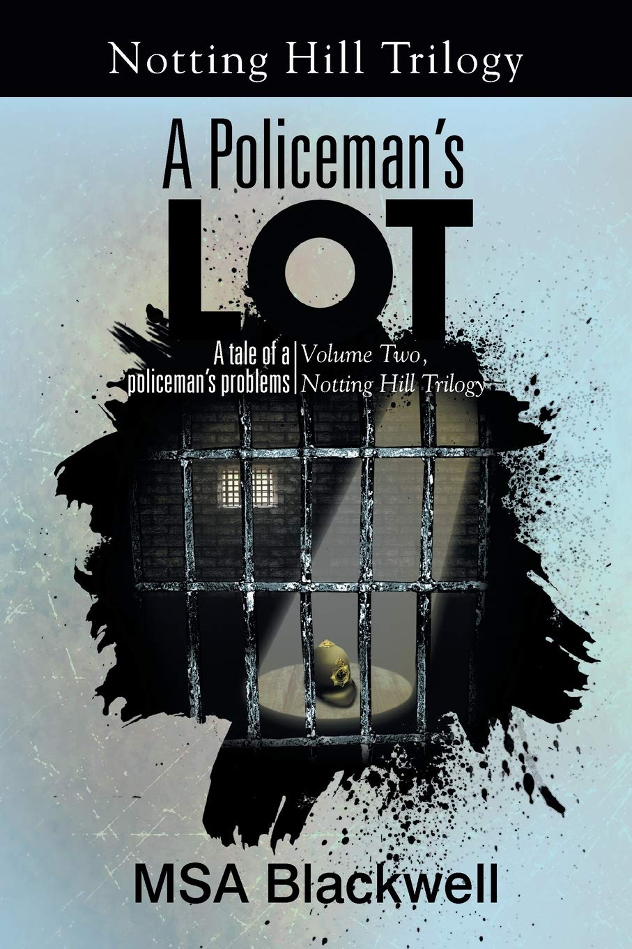 A Policeman's Lot: A tale of a policemans problems