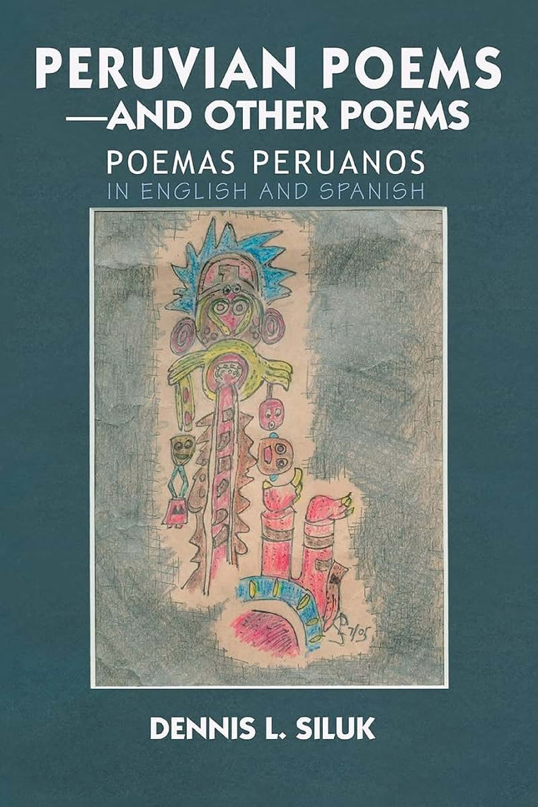 Peruvian Poems-and other Poems: Poemas Peruanos