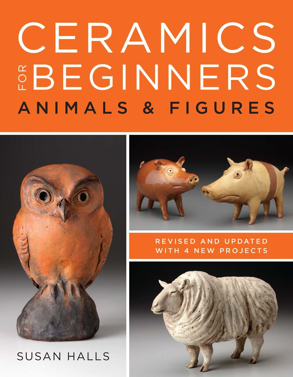 Ceramics for Beginners: Animals & Figures by Susan Halls