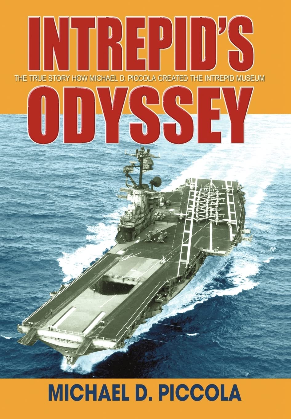Intrepid's Odyssey: My story behind the creation of the Intrepid Museum