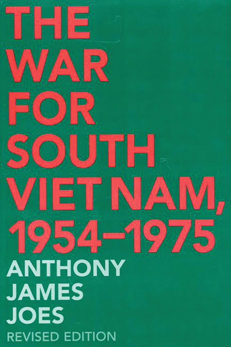 The War for South Viet Nam, 1954-1975: Revised Edition