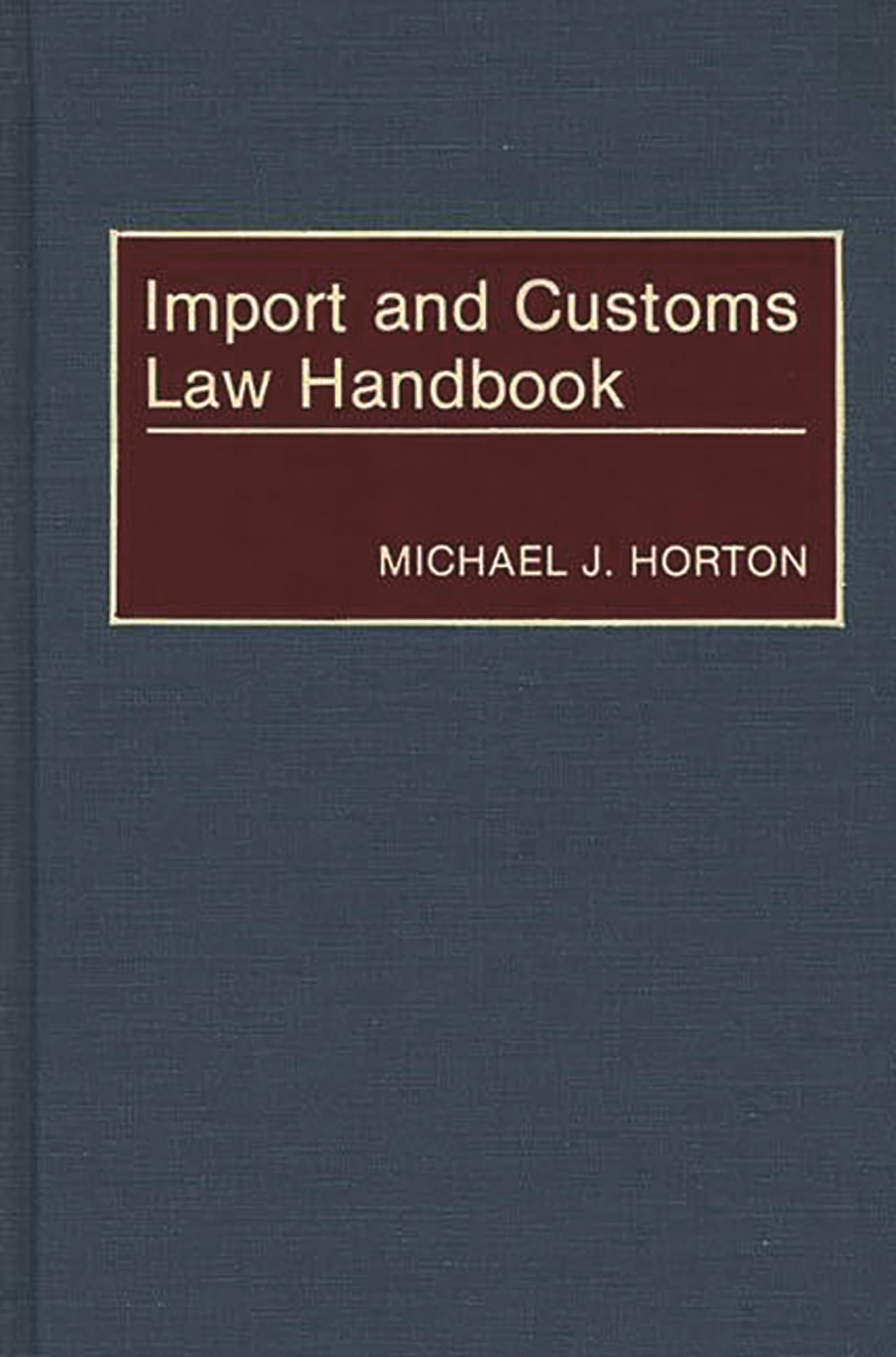 Import and Customs Law Handbook