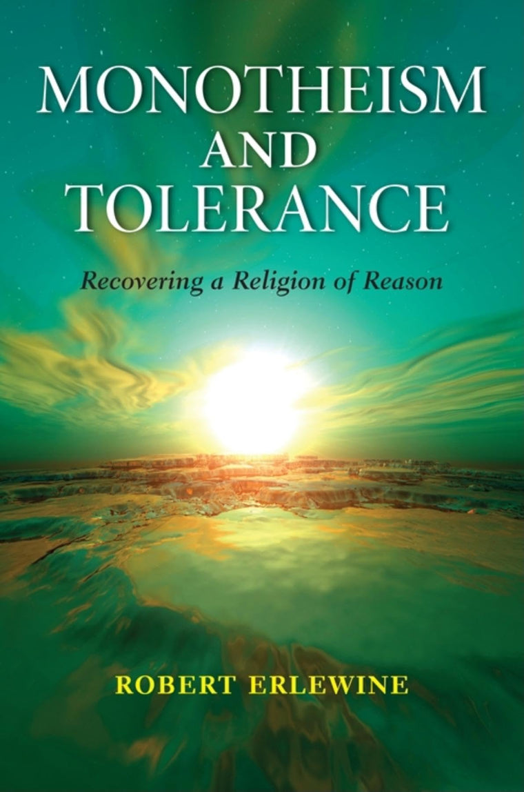 Monotheism and Tolerance: Recovering a Religion of Reason (Philosophy of Religion)