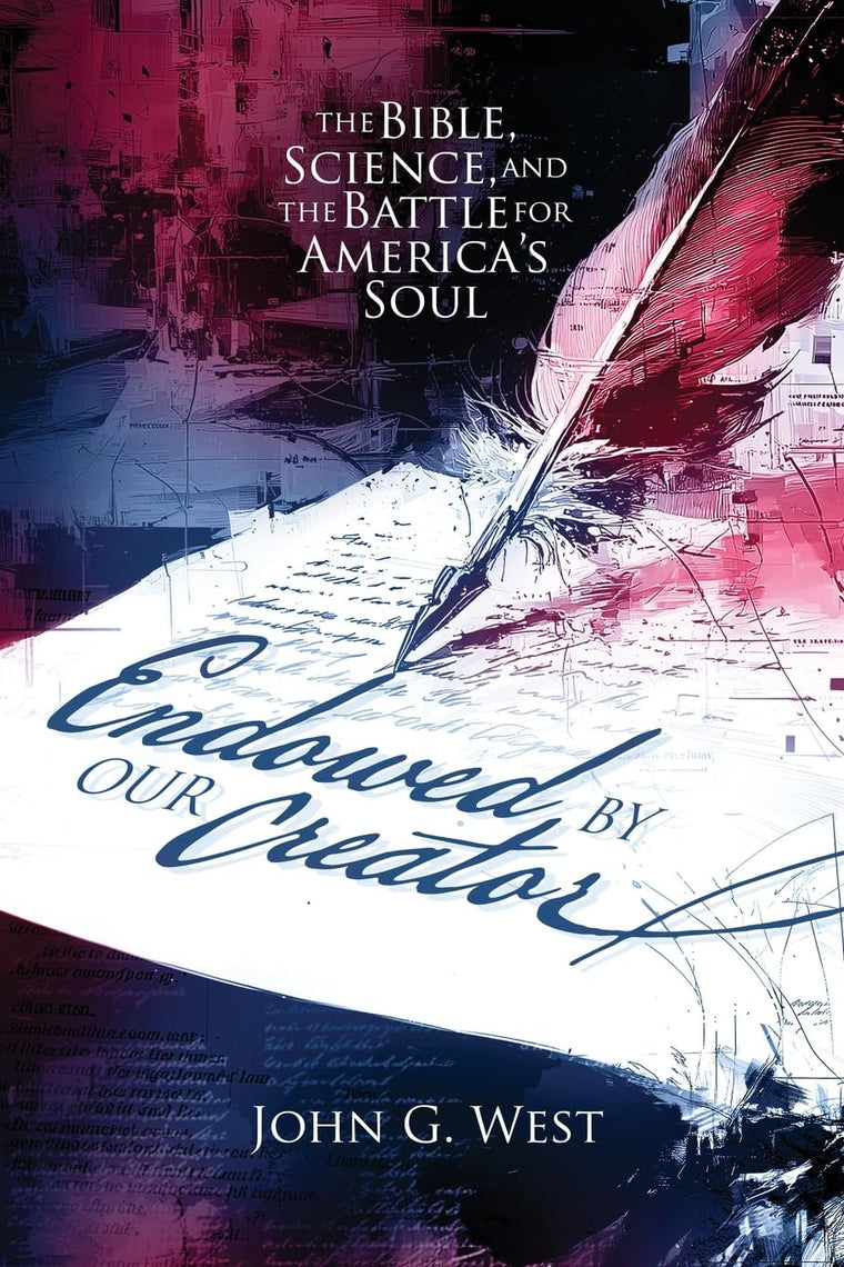 Endowed by Our Creator: The Bible, Science, and the Battle for America's Soul