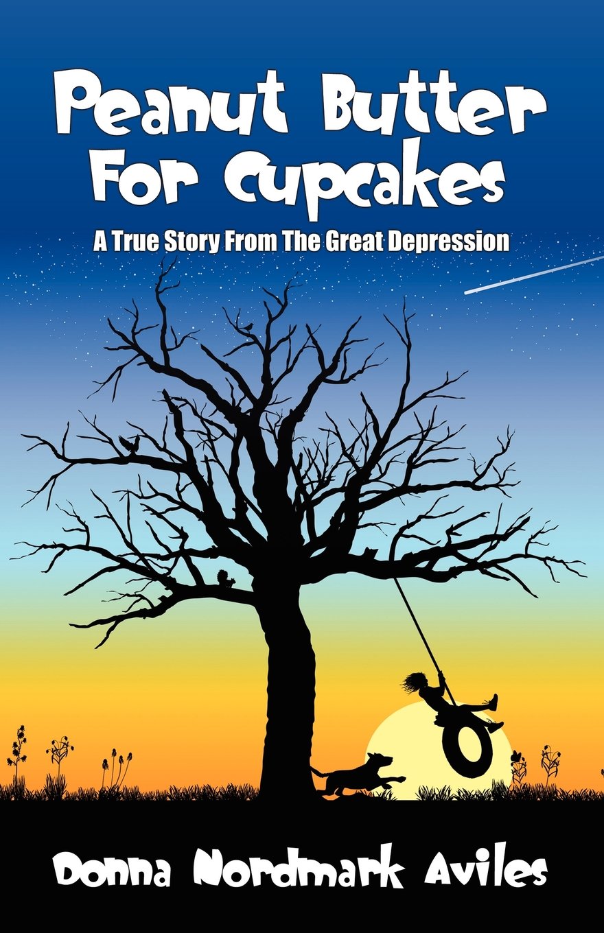 Peanut Butter For Cupcakes: A True Story From The Great Depression