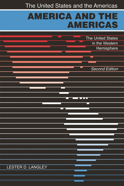 America and the Americas: The United States in the Western Hemisphere (The United States and the Americas Ser.)