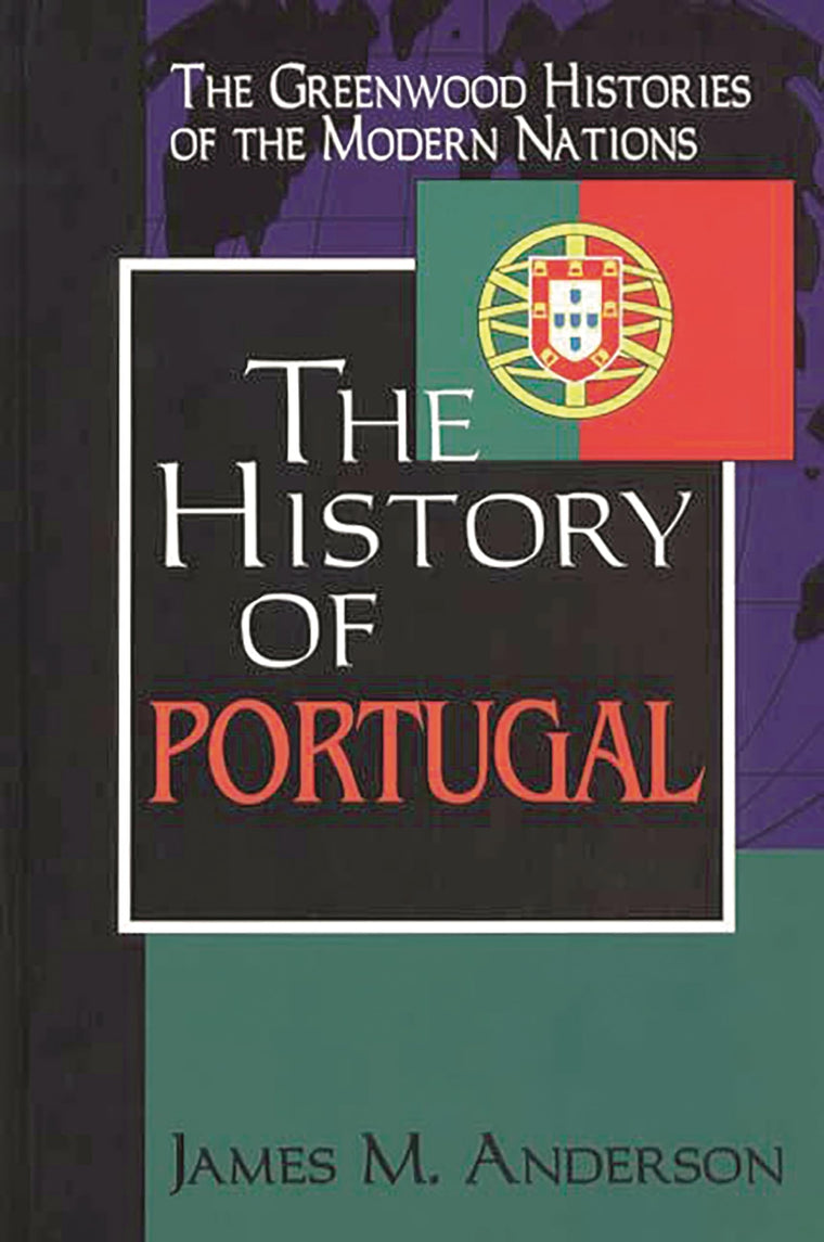 The History of Portugal: (The Greenwood Histories of the Modern Nations)