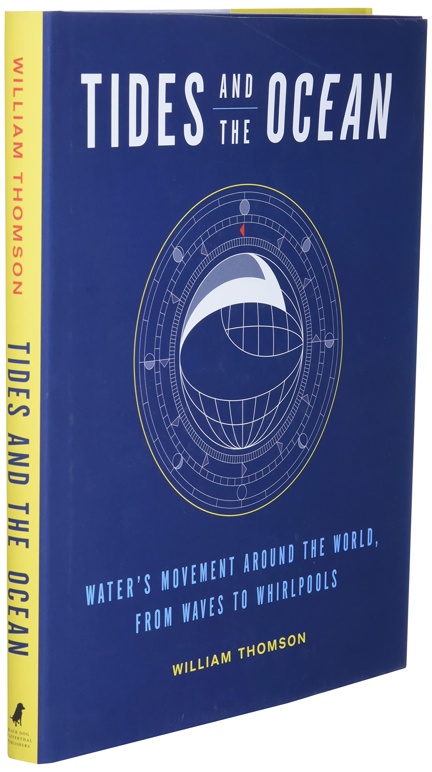 Tides and the Ocean: Water's Movement Around the World, from Waves to Whirlpools