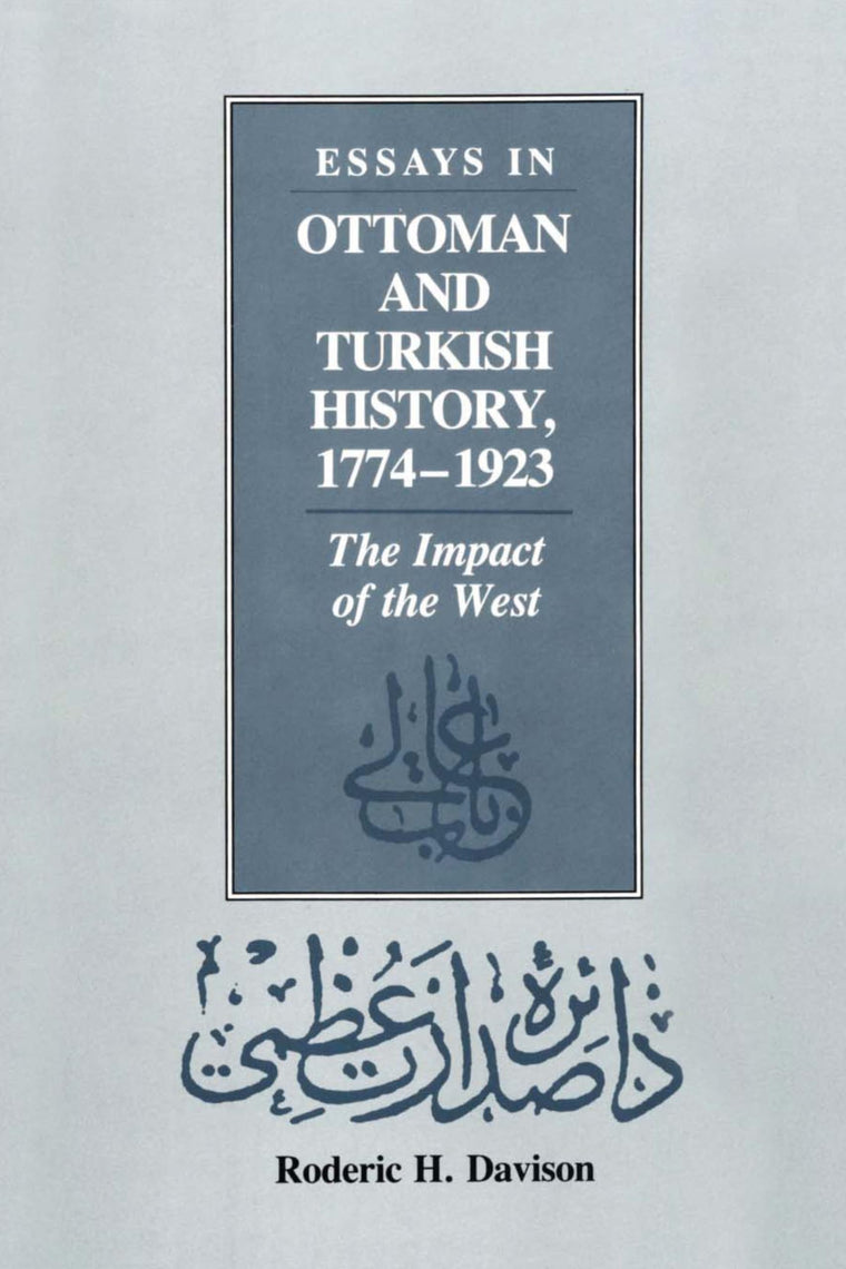 Essays in Ottoman and Turkish History, 1774-1923: The Impact of the West (CMES Modern Middle East Series)
