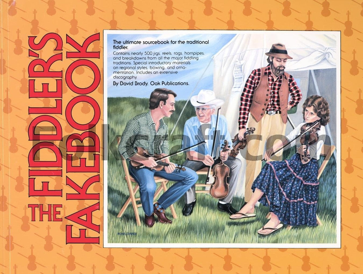 The Fiddler's Fakebook - The Ultimate Sourcebook for the Traditional Fiddler  Violin Fiddle Songbook  500 Jigs Reels Hornpipes  Folk and Americana Sheet Music for Fiddlers and Violinists