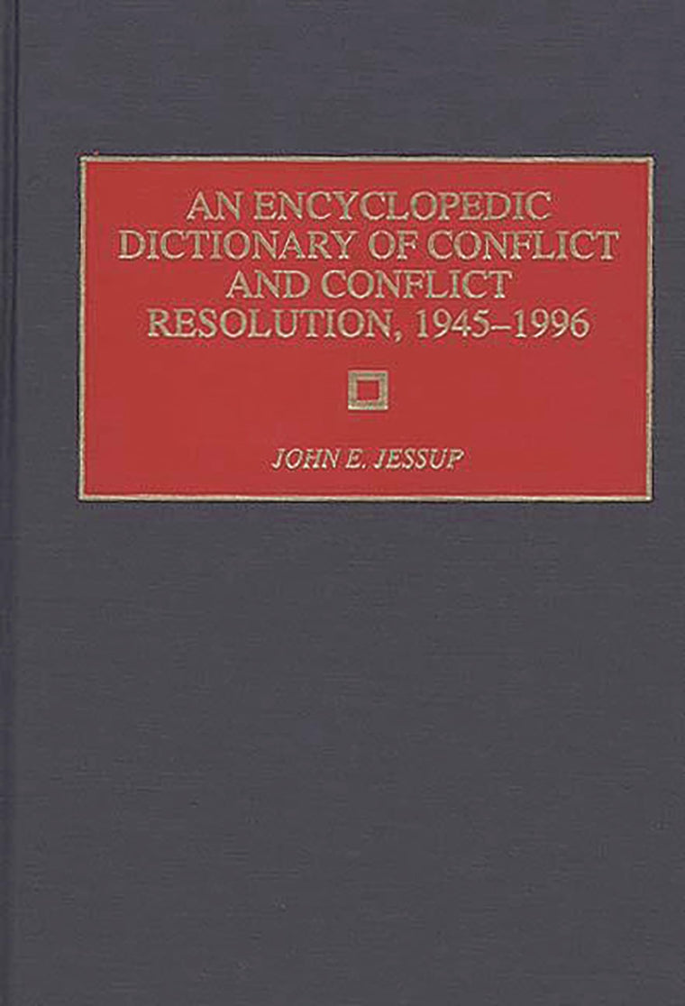 An Encyclopedic Dictionary of Conflict and Conflict Resolution, 1945-1996 (Rehabilitation Institute of Chicago)