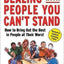Dealing with People You Can't Stand: How to Bring Out the Best