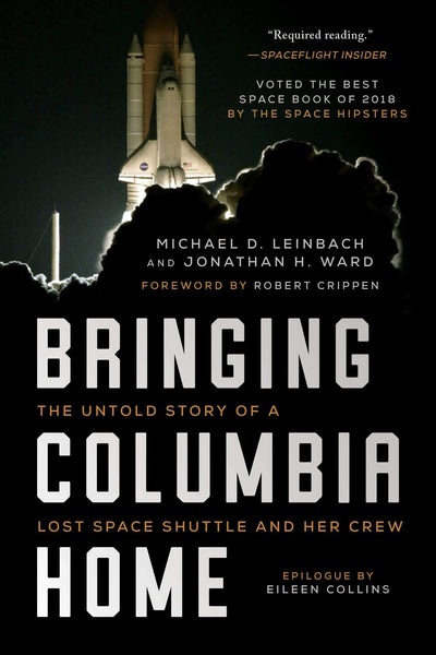 Bringing Columbia Home: The Untold Story of a Lost Space Shuttle