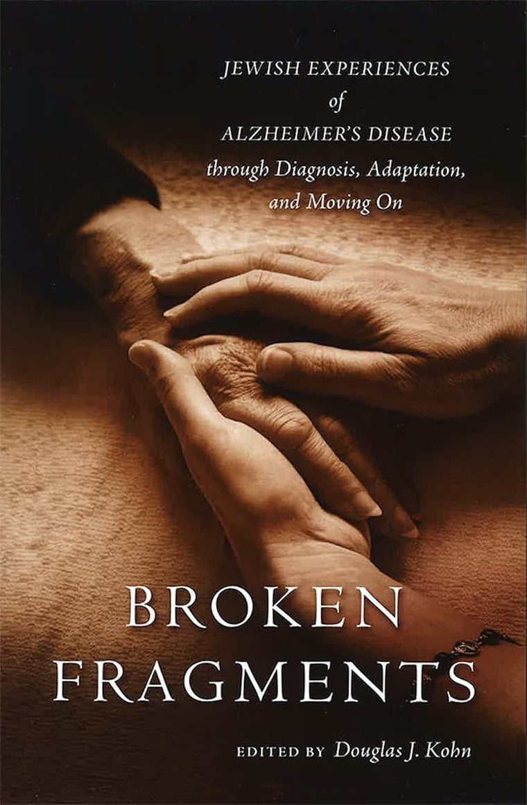 Broken Fragments: Jewish Experiments of Alzheimer's Disease Through Diagnosis, Adaptation, and Moving on