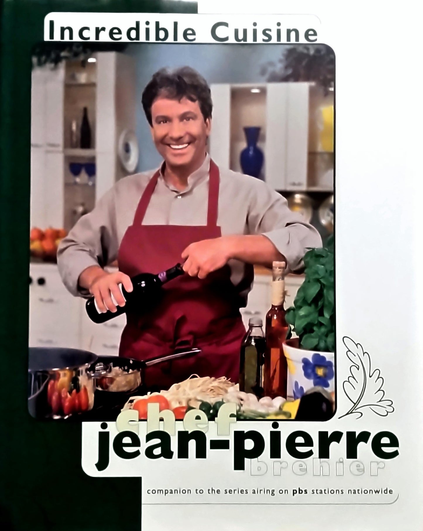 Incredible Cuisine With Chef Jean-Pierre by Brehier, Jean-Pi