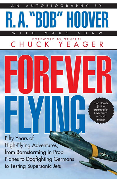 Forever Flying: Fifty Years of High-flying Adventures, From