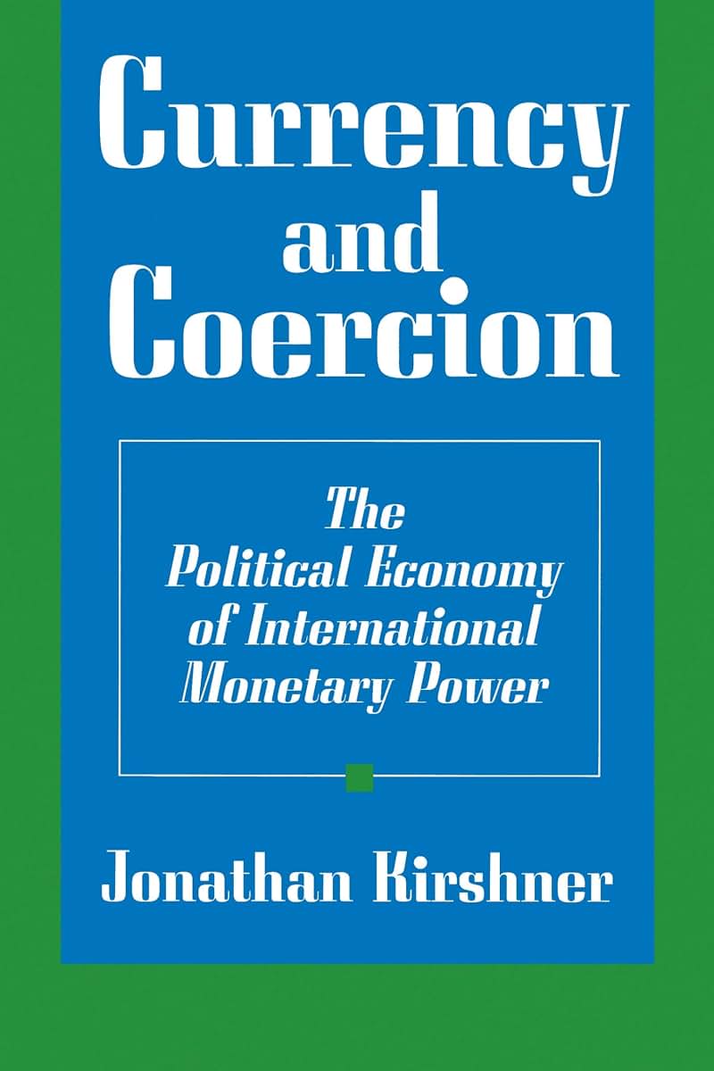 Currency and Coercion by Kirshner, Jonathan