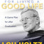 Three Rules for Living a Good Life: A Game Plan for after Graduation