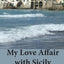 My Love Affair with Sicily