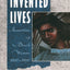 Invented Lives: Narratives of Black Women 1860-1960