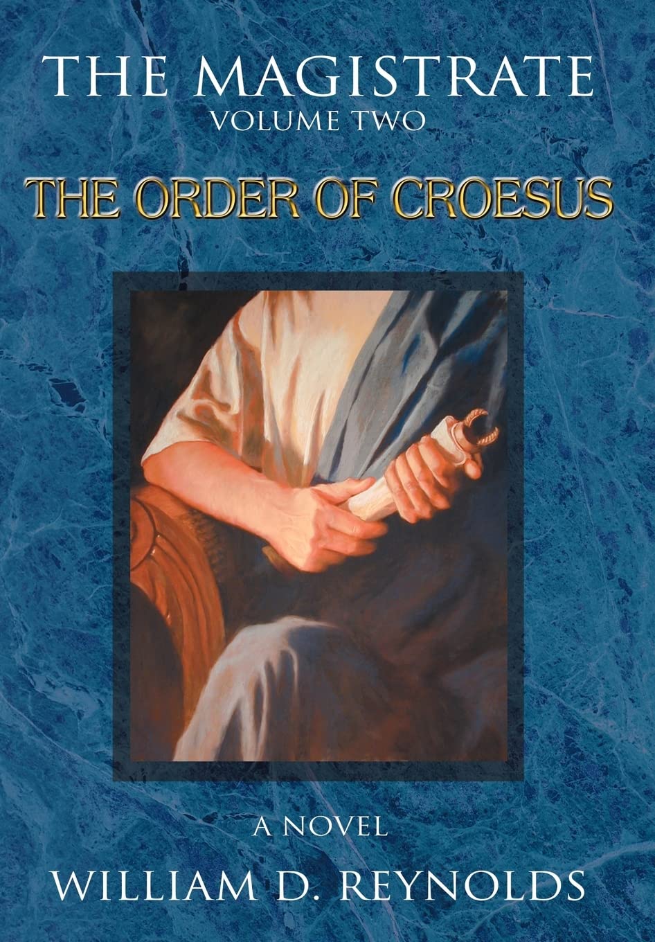 The Magistrate: Volume Two The Order of Croesus (The Magistrate Series)