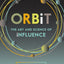 ORBiT: The Art and Science of Influence