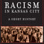 Racism in Kansas City: A Short History